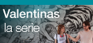 Valentinas, la serie
