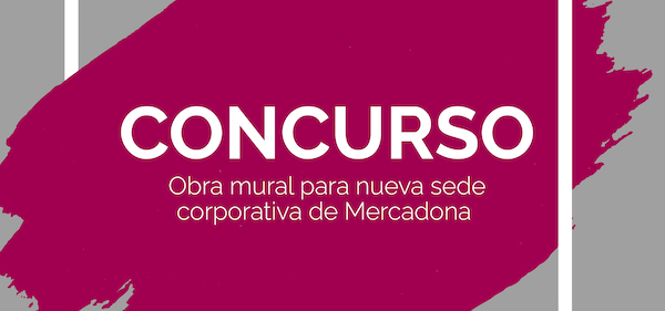 Concurso para realizacin de una obra mural en las oficinas corporativas de Mercadona, S.A.