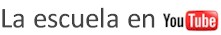 La Escuela en Youtube