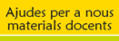 Ajudes per a l'elaboraci� de nous materials docents per a t�tols de grau