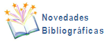 Novedades bibliogr�ficas: Recopilaci�n de las �ltimas adquisiciones de la Biblioteca de Industriales