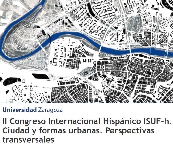 II Congreso Internacional Hispánico ISUF-h. Ciudad y formas urbanas. Perspectivas transversales