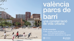 Exposicin: VALENCIA, PARCS DE BARRI. Una constelacin de vida urbana