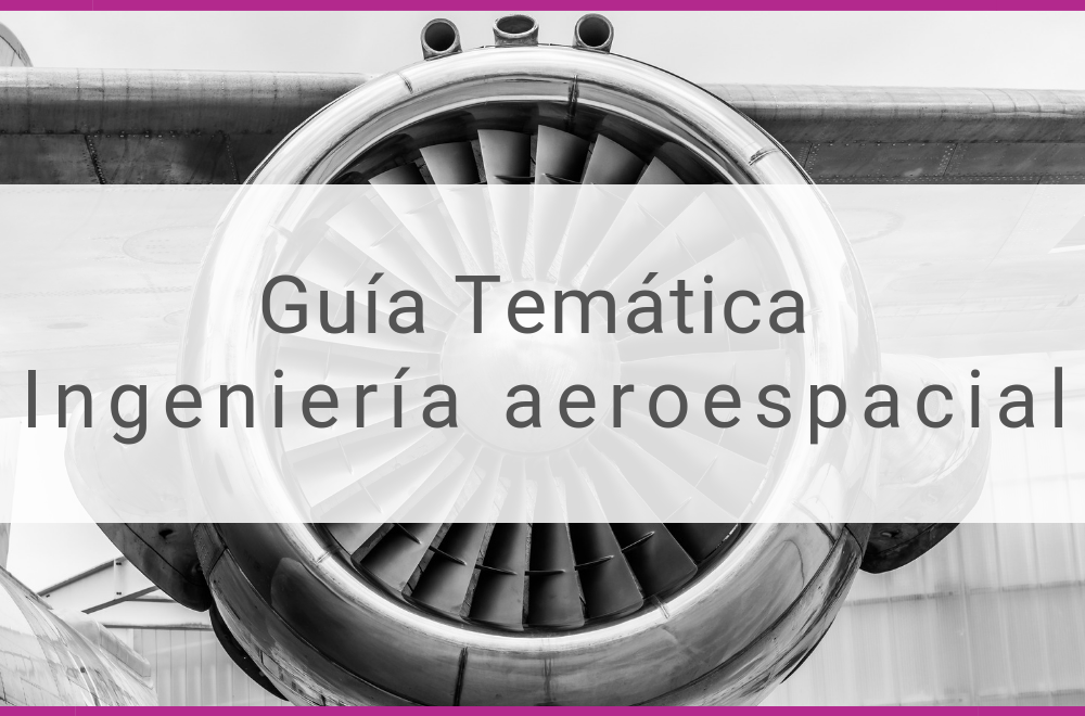 Gua temtica ingeniera aeroespacial