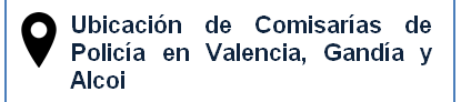 Ubicación de Comisarías de Policía en Valencia, Gandía y Alcoi