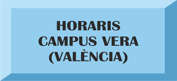 RELACIN DE HORARIOS  2021-2022 CAMPUS VERA (VALENCIA) 