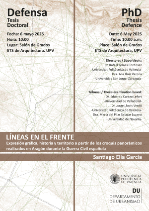 Prxima lectura de Tesis doctoral LNEAS EN EL FRENTE Expresin grfica, historia y territorio a partir de los croquis panormicos realizados en Aragn durante la Guerra Civil espaola
