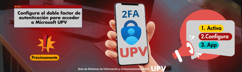 Campaña de Configura el doble factor de autenticación para acceder a Microsoft UPV