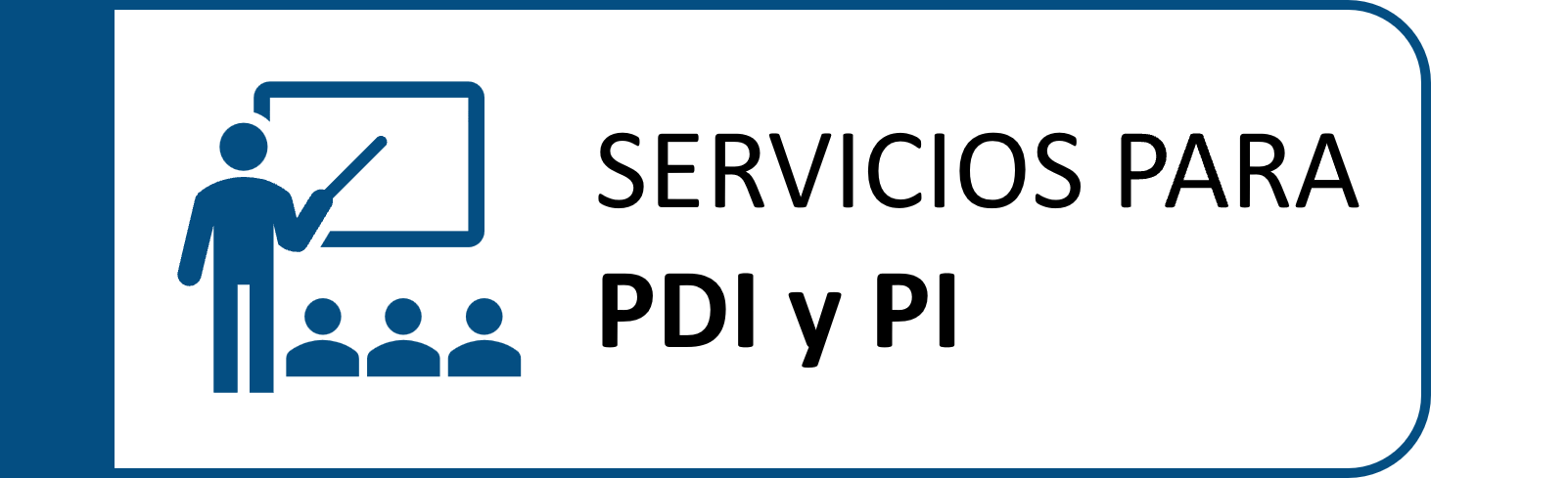 Servicios para PDI y PI