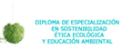 Diploma de especializacin en sostenibilidad, tica ecolgica y educacin ambiental