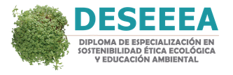 Diploma de Especialización en Sostenibilidad, Ética Ecológica y Educación Ambiental 