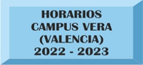 RELACIÓN DE HORARIOS  2021-2022 CAMPUS VERA (VALENCIA) 